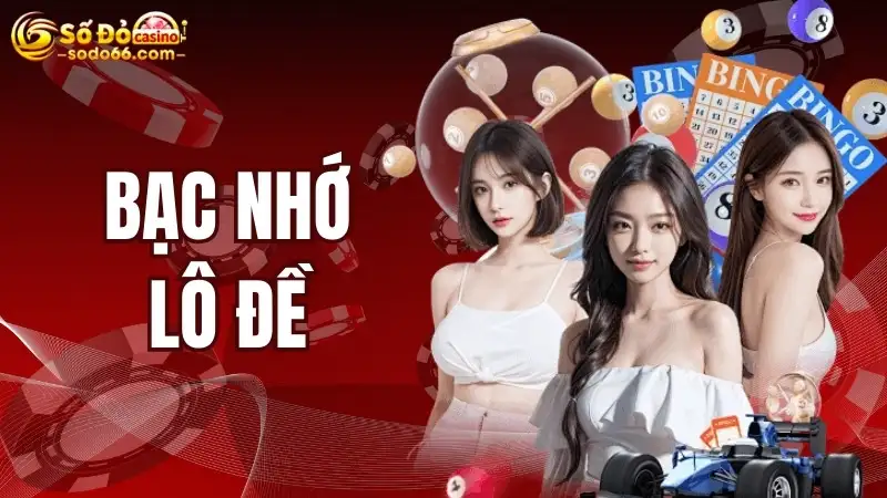 Bạc Nhớ Lô Đề