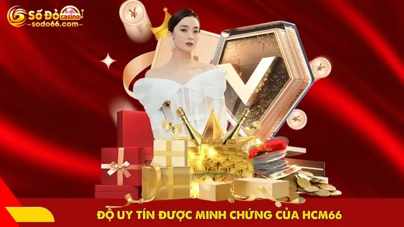 Độ uy tín được minh chứng của HCM66